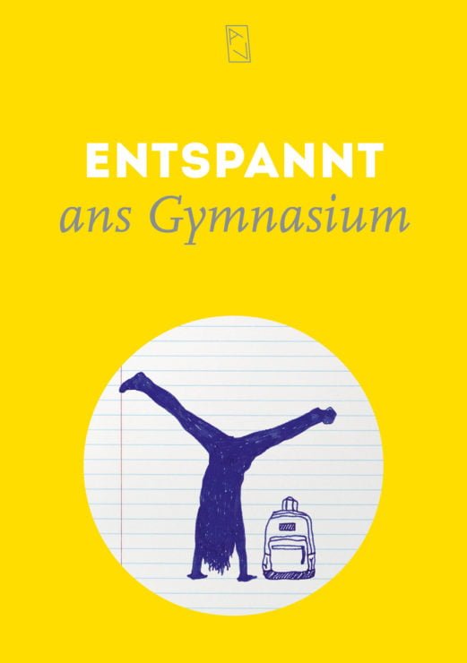 Ratgeber Entspannt ans Gymnasium Tipps von Eltern für Eltern für die Vorbereitung für die Gymiprüfung